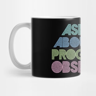 Ask Me About My Prog Rock Obsession Mug